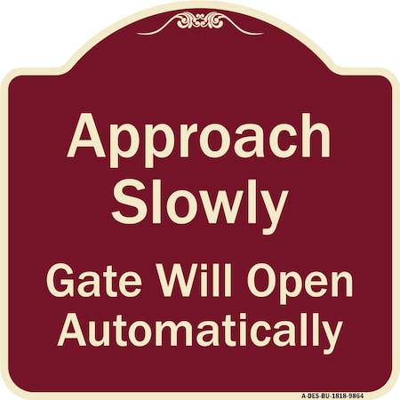 Signmission Designer Series-Approach Slowly Gate Will Open Automatically, 18" x 18", BU-1818-9864 A-DES-BU-1818-9864